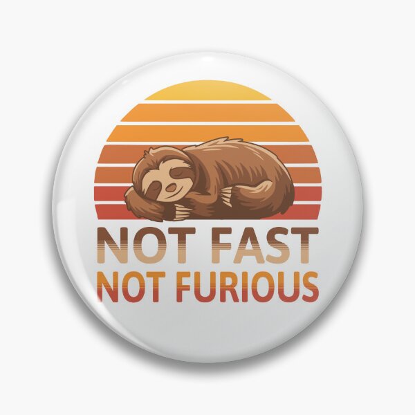 Item preview, Not Fast Not Furious! Funny Cute Sloth designed and sold by PMCreative.