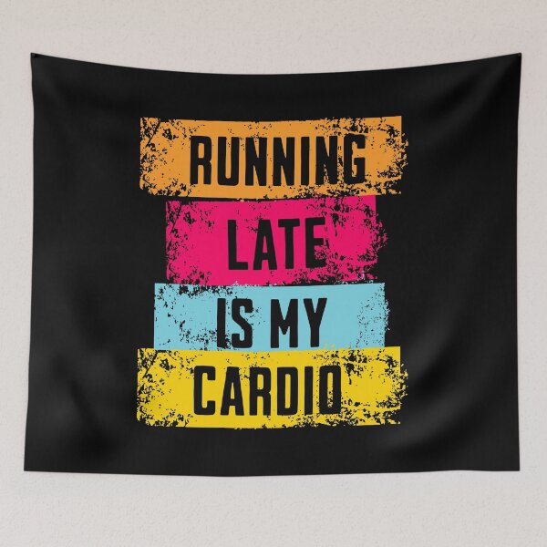 Item preview, Running Late Is my Cardio! Funny Running designed and sold by PMCreative.
