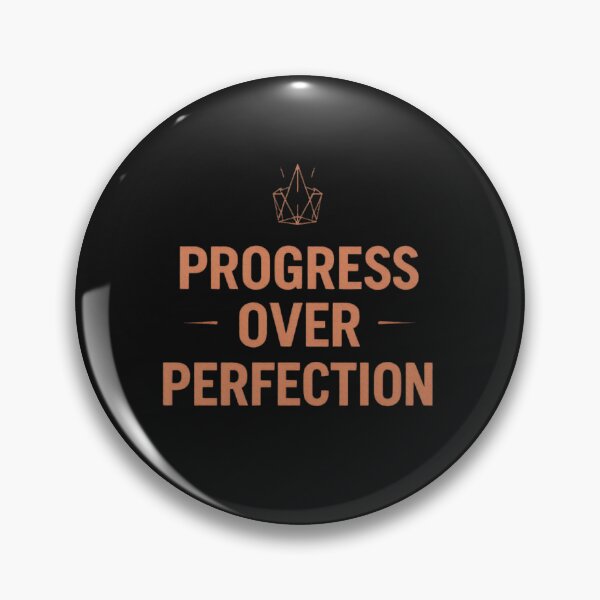 Item preview, PROGRESS OVER PERFECTION designed and sold by SignumShop.