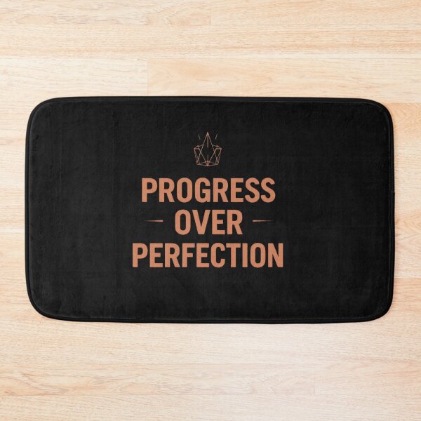 Item preview, PROGRESS OVER PERFECTION designed and sold by SignumShop.