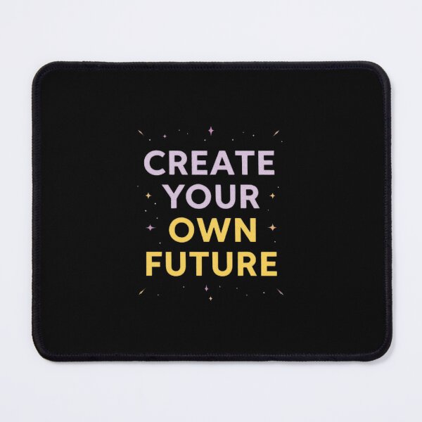 Item preview, CREATE YOUR OWN FUTURE designed and sold by SignumShop.