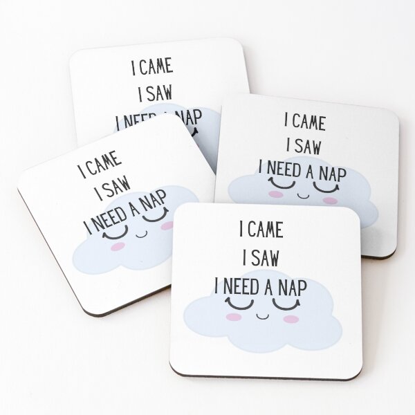 Item preview, I Came I Saw I Need a Nap designed and sold by SunandShade.