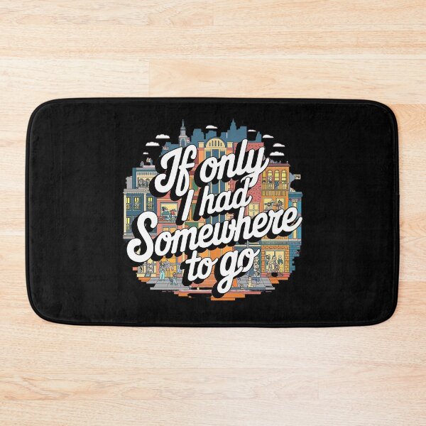 Item preview, If only I had somewhere to go designed and sold by Dreams of Dubai.
