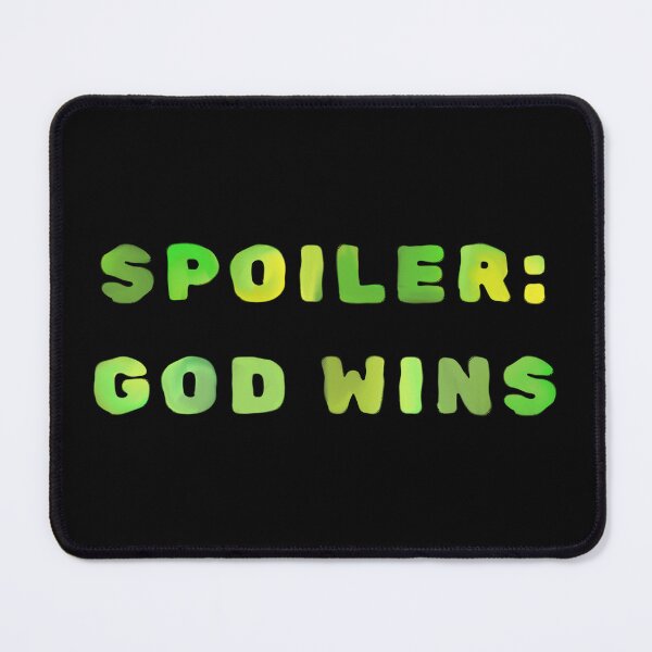 Item preview, Spoiler: God Wins designed and sold by FallenStarArt.