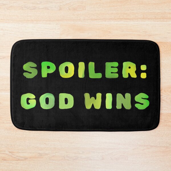 Item preview, Spoiler: God Wins designed and sold by FallenStarArt.