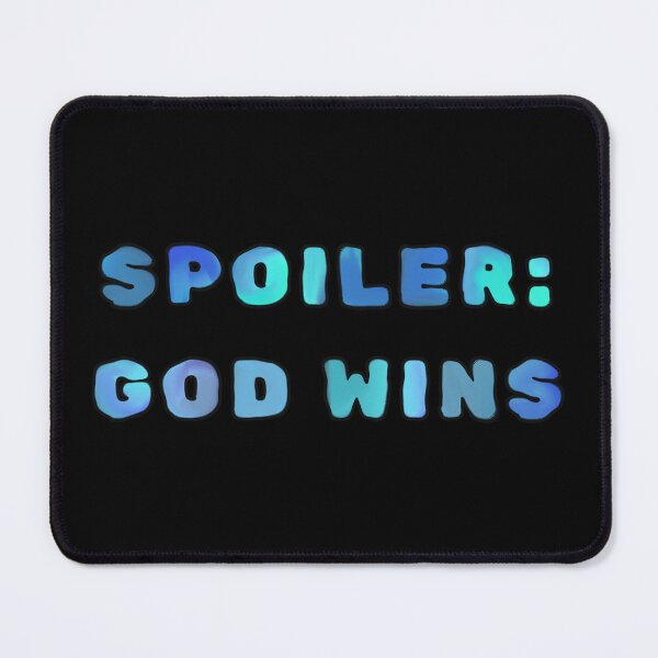 Item preview, Spoiler: God Wins designed and sold by FallenStarArt.