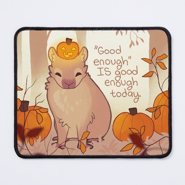 Item preview, "Good Enough IS Good Enough Today" Pumpkin Capybara designed and sold by thelatestkate.