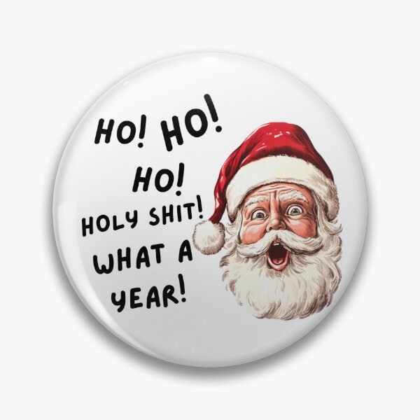 Item preview, Ho Ho Ho Holy Shit What a Year Santa designed and sold by Driftwood Spirits.