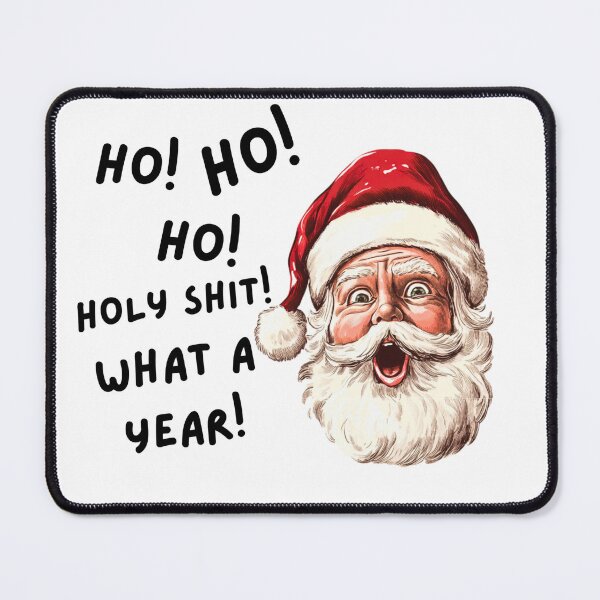 Item preview, Ho Ho Ho Holy Shit What a Year Santa designed and sold by Driftwood Spirits.