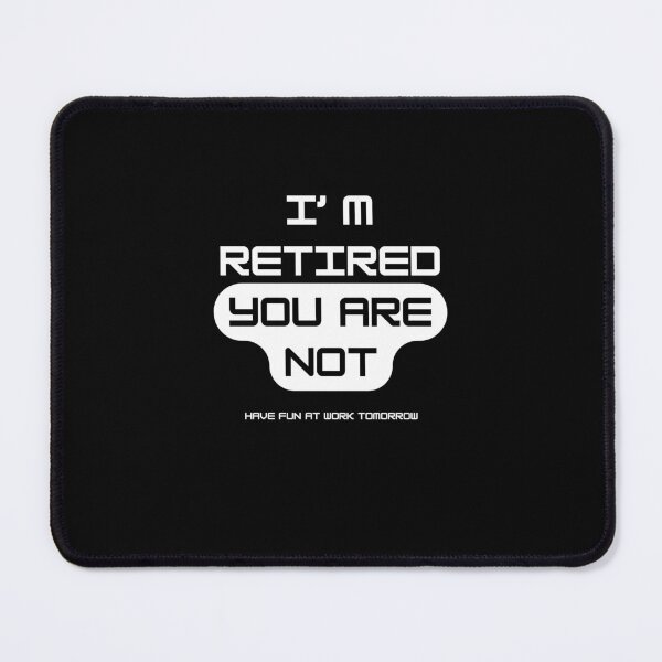 Item preview, I'm Retired you are not Humorous Funny Retirement Gifts designed and sold by IT-Express.
