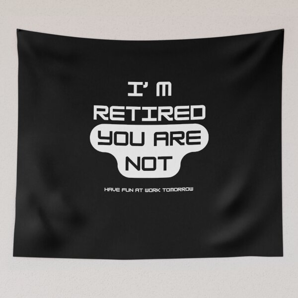 Item preview, I'm Retired you are not Humorous Funny Retirement Gifts designed and sold by IT-Express.