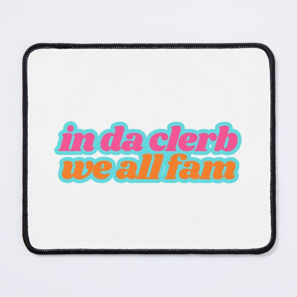 Item preview, IN DA CLERB WE ALL FAM  designed and sold by Swiftpanther.