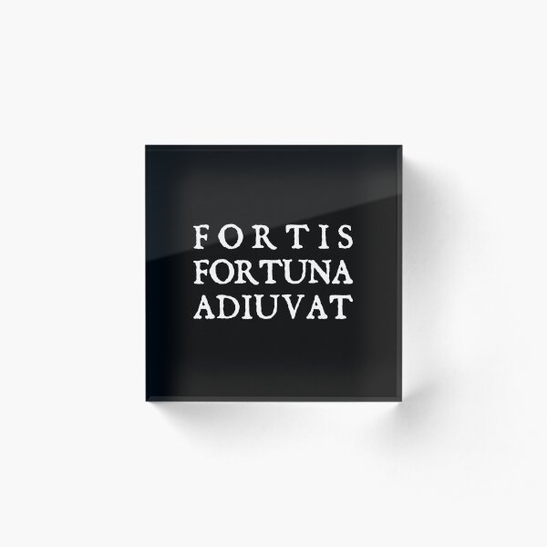 FORTIS FORTUNA ADIUVAT Acrylic Block