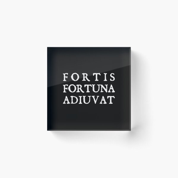 FORTIS FORTUNA ADIUVAT Acrylic Block
