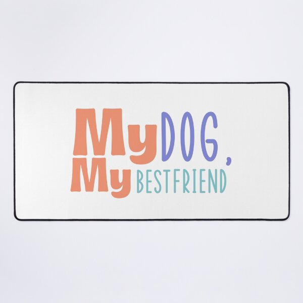 Item preview, My Dog, My Best Friend | Dog Lover | Dog Mom  designed and sold by PrintEveryday.