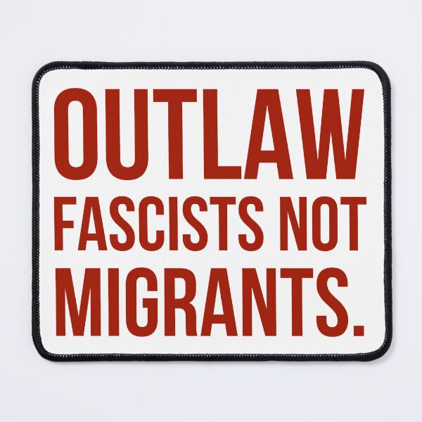 Item preview, Outlaw fascists not migrants.  designed and sold by Rachel the Artist .