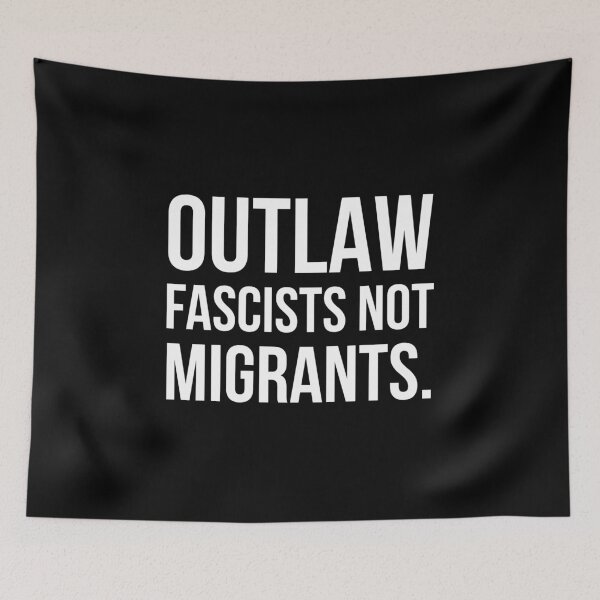Item preview, Outlaw fascists not migrants.  designed and sold by Rachel the Artist .