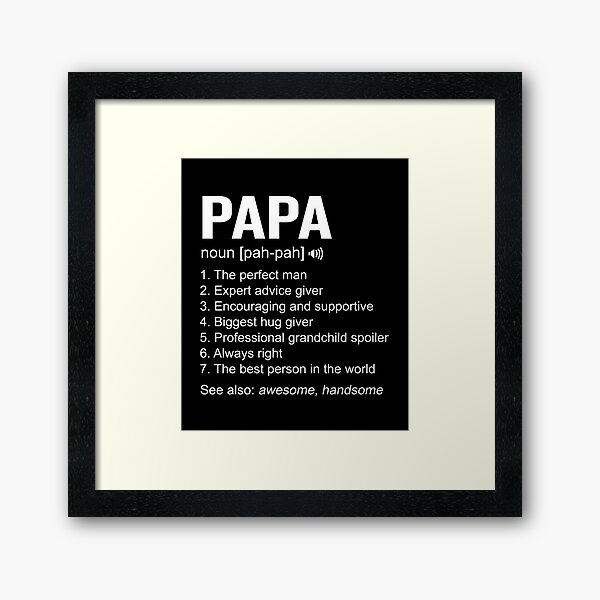 Lámina enmarcada «Papa Definition Fathers Day Gift Mejor papá Cool  Significado» de JapaneseInkArt | Redbubble