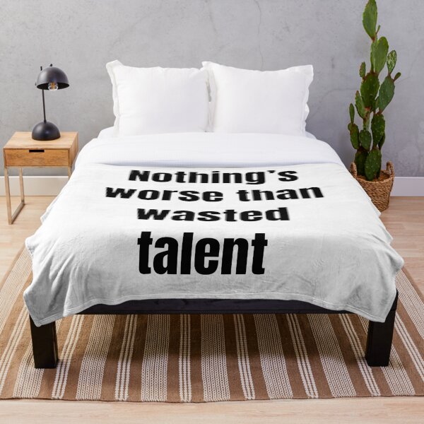 Item preview, Nothing’s worse than wasted talent designed and sold by Tri-point12.