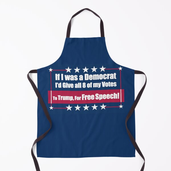 Item preview, If I Was a Democrat I'd Give all 8 of my Votes to Trump for Free Speech! designed and sold by Swabcraft.