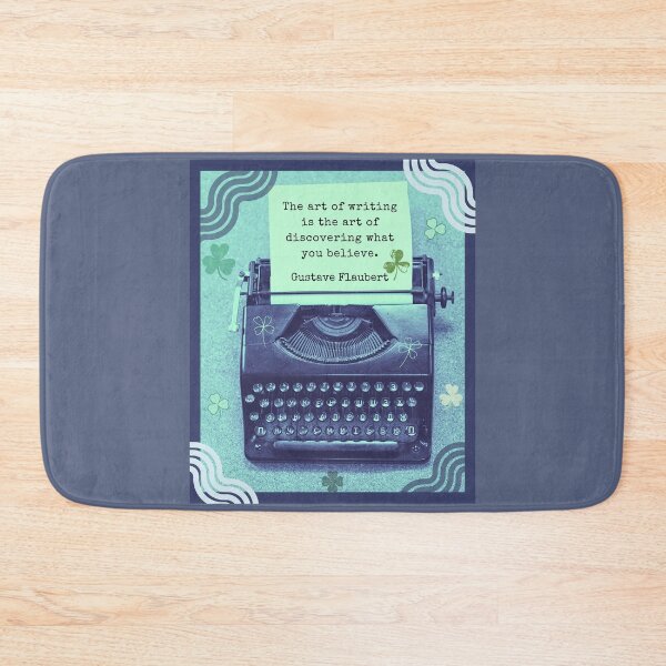 Item preview, Gustav Flaubert quote: The art of writing is the art of discovering what you believe. designed and sold by artbleed.