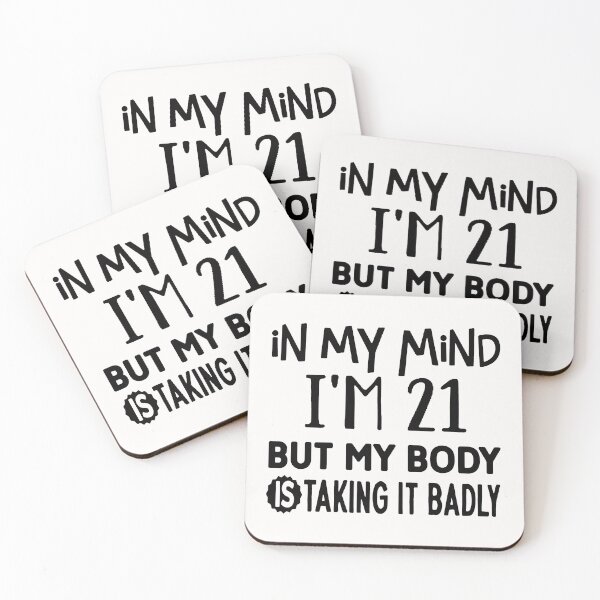 Item preview, Copy of My Mind Is 21 But Body Is Taking It Badly; designed and sold by StickerApe.