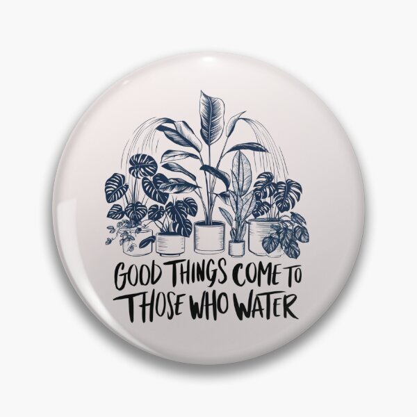 Item preview, Good things come to those who water | Plant Lovers designed and sold by Sterling-s.