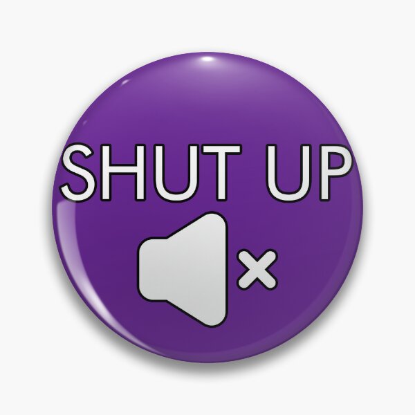 Item preview, shut up designed and sold by Blair Devine.