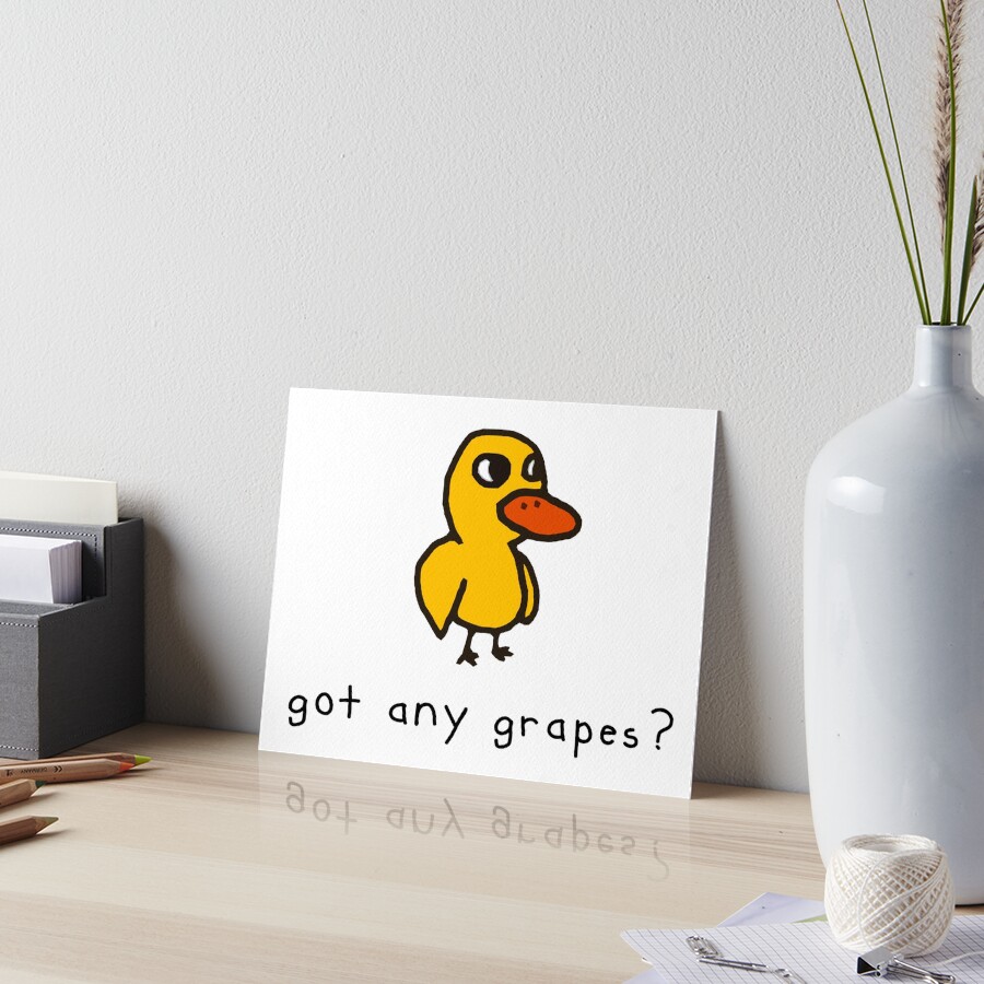 got any grapes? Art Print