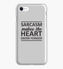 Sarcasm Makes The Heart Grow Fonder iPhone 8 Case