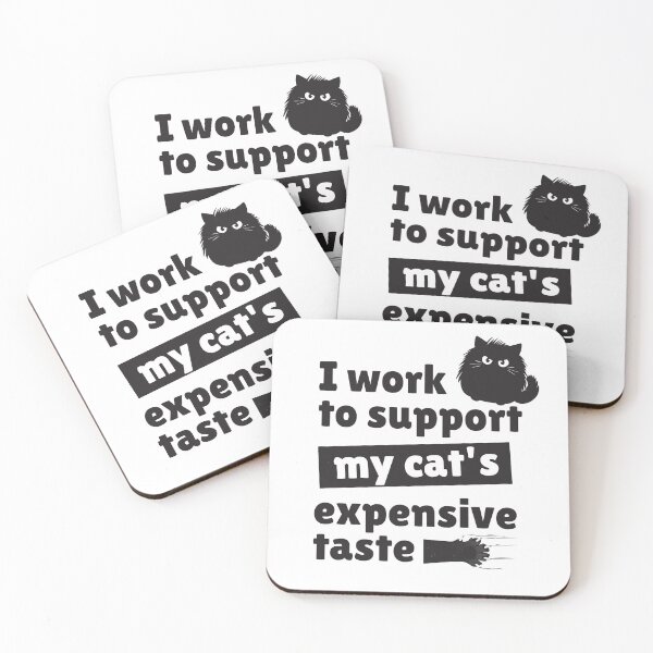 Item preview, I work to support my cat's expensive taste designed and sold by Dot1001.