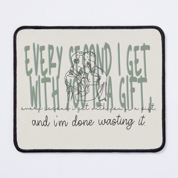 Item preview, every second I get with you is a gift, and i'm done wasting it. designed and sold by Pinu92.