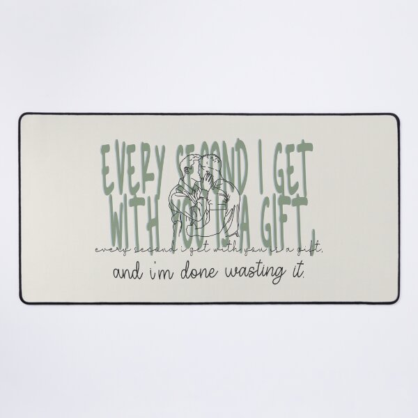 Item preview, every second I get with you is a gift, and i'm done wasting it. designed and sold by Pinu92.