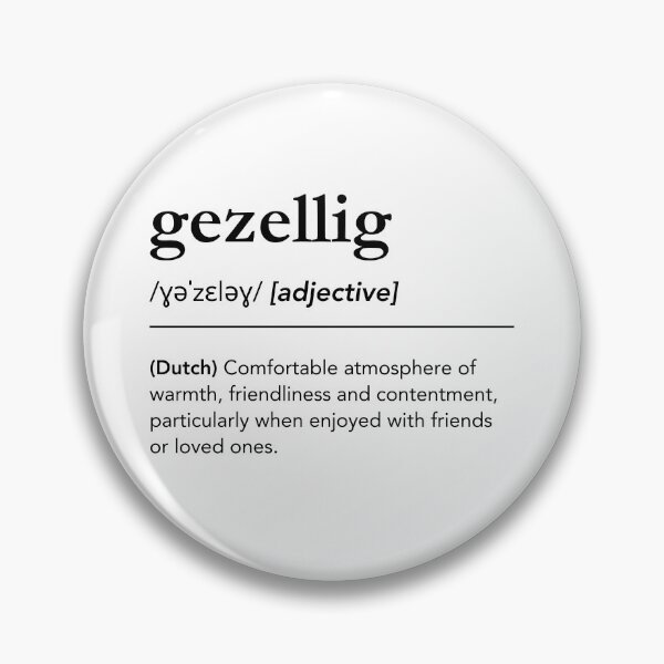 Item preview, Gezellig Definition, Meaning of Gezellig, Dutch Words designed and sold by lagunaklein.