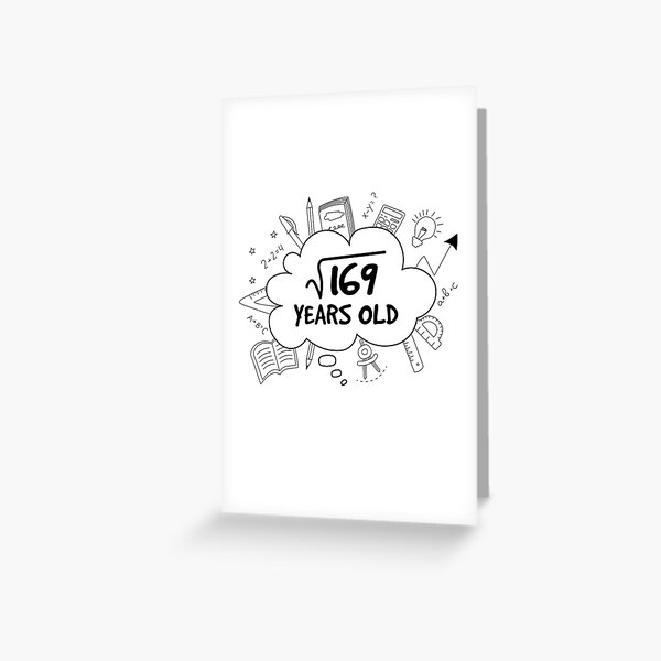 13th Birthday Gift Idea - 13 years old square root of 169 Greeting Card