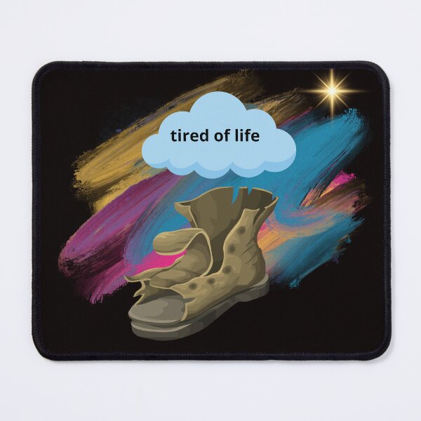 Item preview, TIRED OF LIFE designed and sold by Tadeusz1.