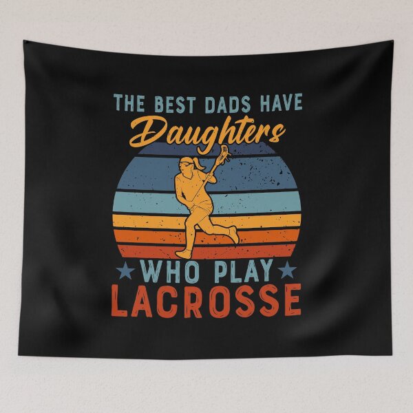 Item preview, The Best Dads Have Daughters Play Lacrosse Fathers Day designed and sold by Rahjihan.