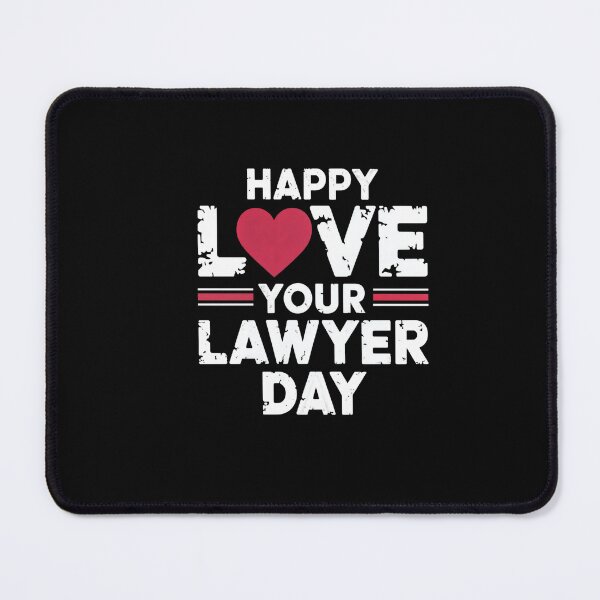 Item preview, Happy Love Your Lawyer Day designed and sold by Almasrigroup.