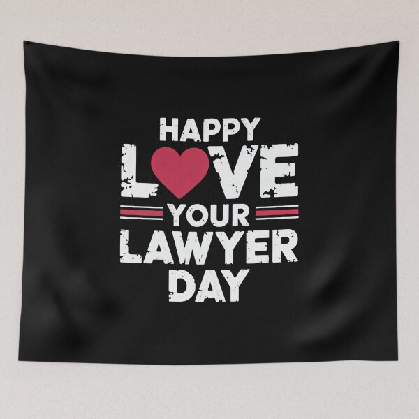 Item preview, Happy Love Your Lawyer Day designed and sold by Almasrigroup.