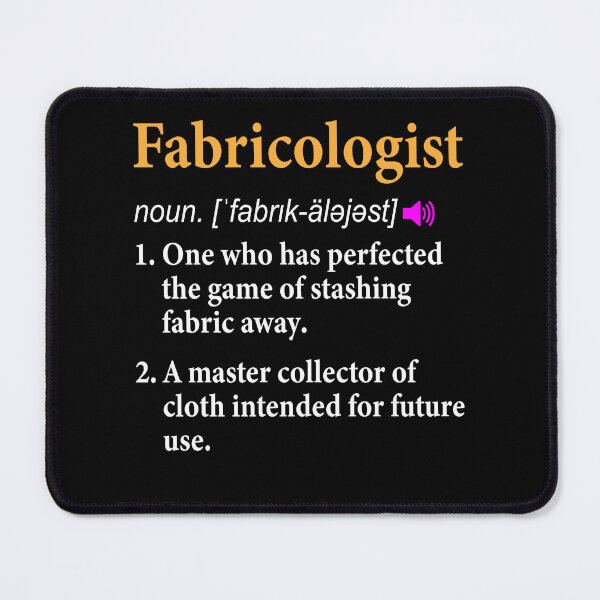 Item preview, Fabricologist Definition Funny Fabricaholic Quilting Sewing designed and sold by Rahjihan.