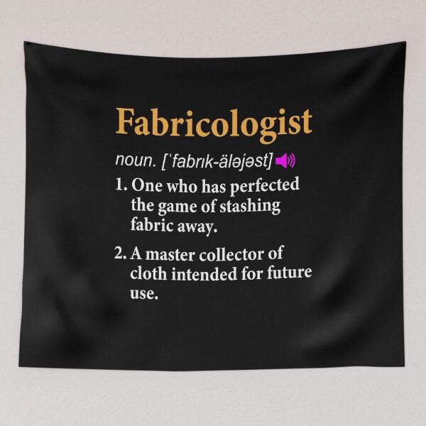 Item preview, Fabricologist Definition Funny Fabricaholic Quilting Sewing designed and sold by Rahjihan.