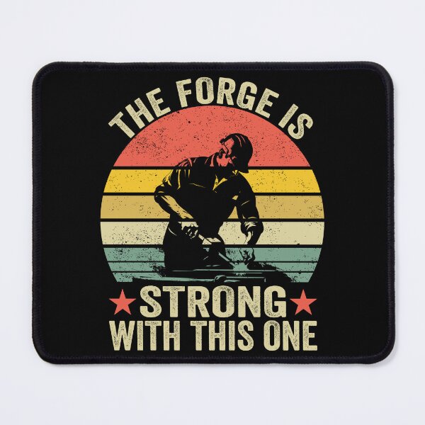 Item preview, The Forge Is Strong With This One Funny Blacksmith designed and sold by Rahjihan.