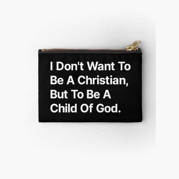 Item preview, I don't want to be a Christian but to be a child of God  designed and sold by TextAura™.