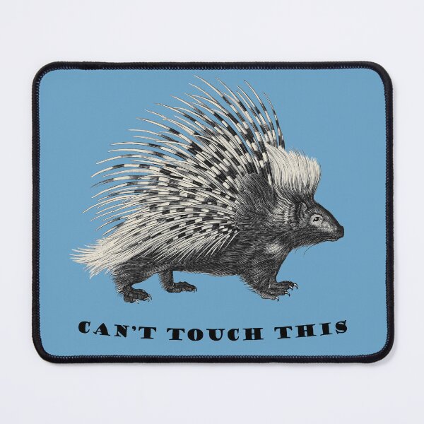 Item preview, Can't Touch This - Porcupine designed and sold by grinningskull.