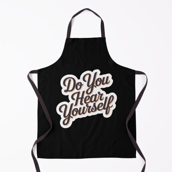 Item preview, Do You Hear Yourself Quote designed and sold by Redgiant87x.