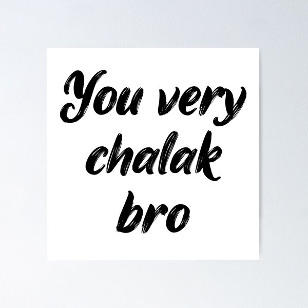 Item preview, You very chalk bro Abdu big boss designed and sold by DesignJiggy.