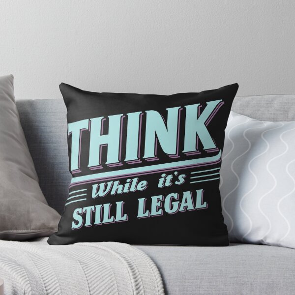 Item preview, Funny Think While It's Still Legal designed and sold by AlienOccupation.