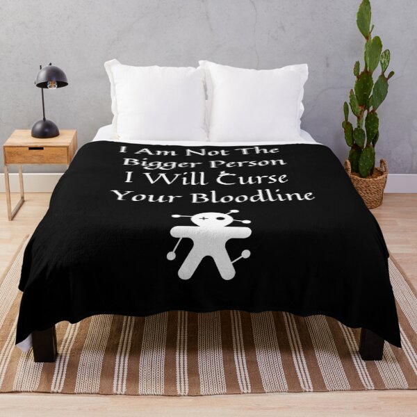 Item preview, I Am Not The Bigger Person I Will Curse Your Bloodline Funny Curse designed and sold by CherryKaJa.