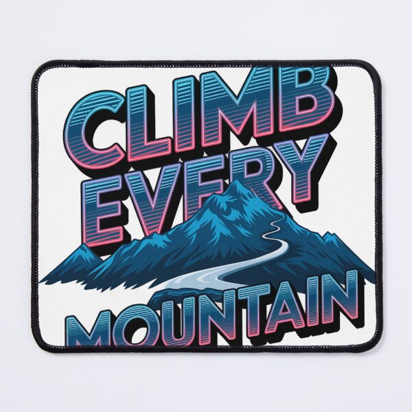Item preview, Climb Every Mountain designed and sold by ZeDeWitt.