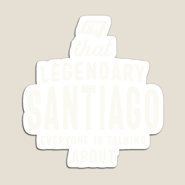 Artikel-Vorschau von Legendärer Santiago Personalisierter Name Santiago, designt und verkauft von cidolopez.